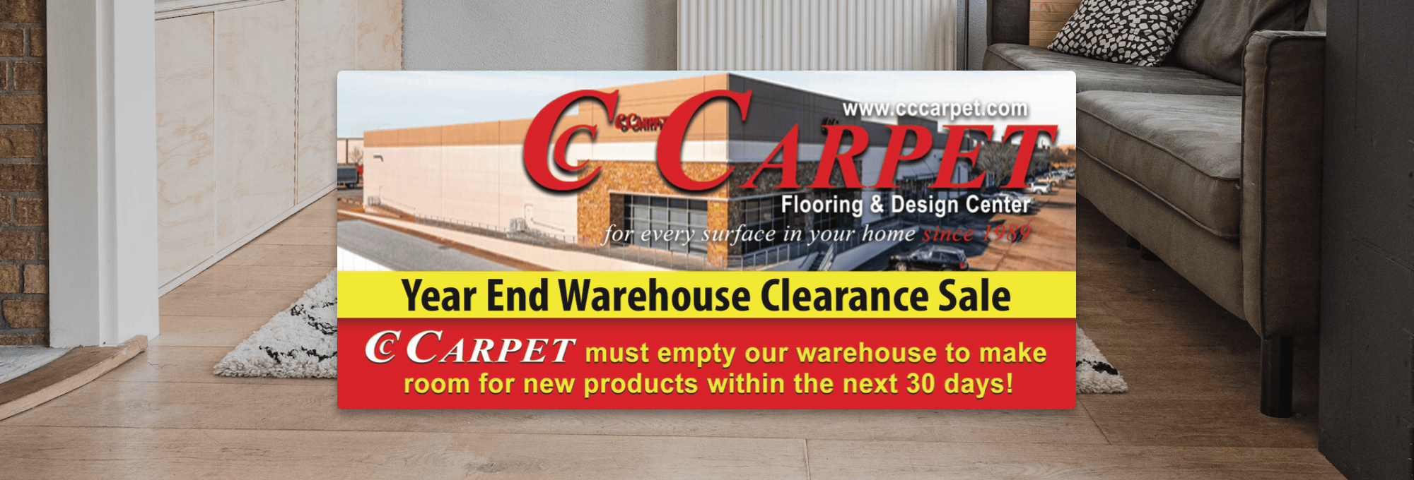 CC Carpet in the Dallas Forth Worth area is having a year end clearance sale that starts on February 1st, 2024